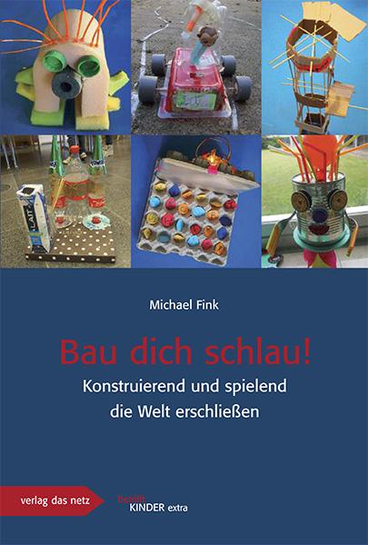 Cover: 9783868921199 | Bau dich schlau | Konstruierend und spielend die Welt erschließen