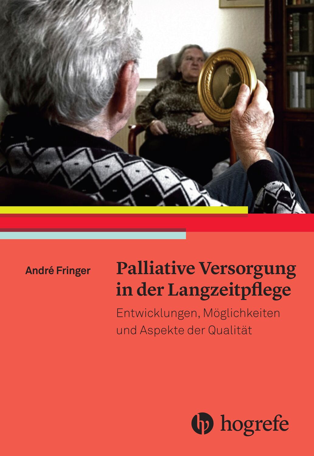 Cover: 9783456856193 | Palliative Versorgung in der Langzeitpflege | André Fringer | Buch
