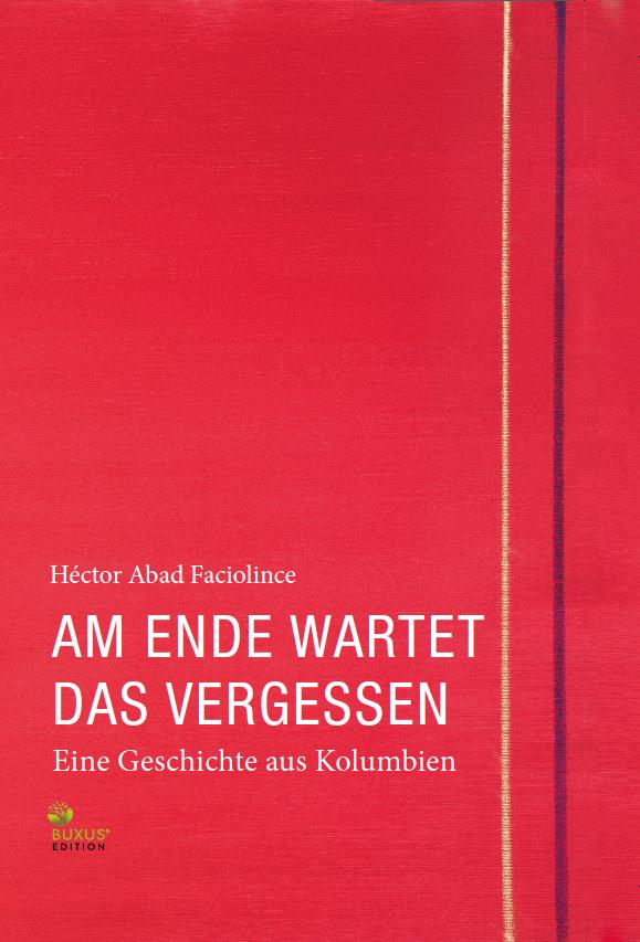 Cover: 9783949379079 | Am Ende wartet das Vergessen | Eine Geschichte aus Kolumbien | Buch