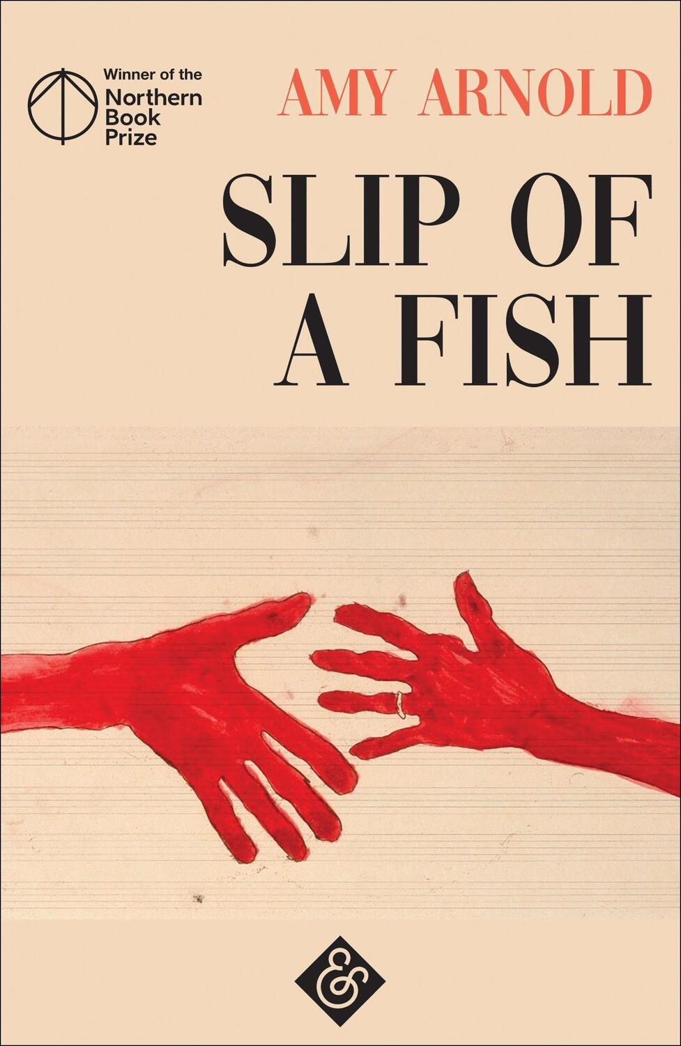 Cover: 9781911508526 | Slip of a Fish | Winner of the 2018 Northern Book Prize | Amy Arnold