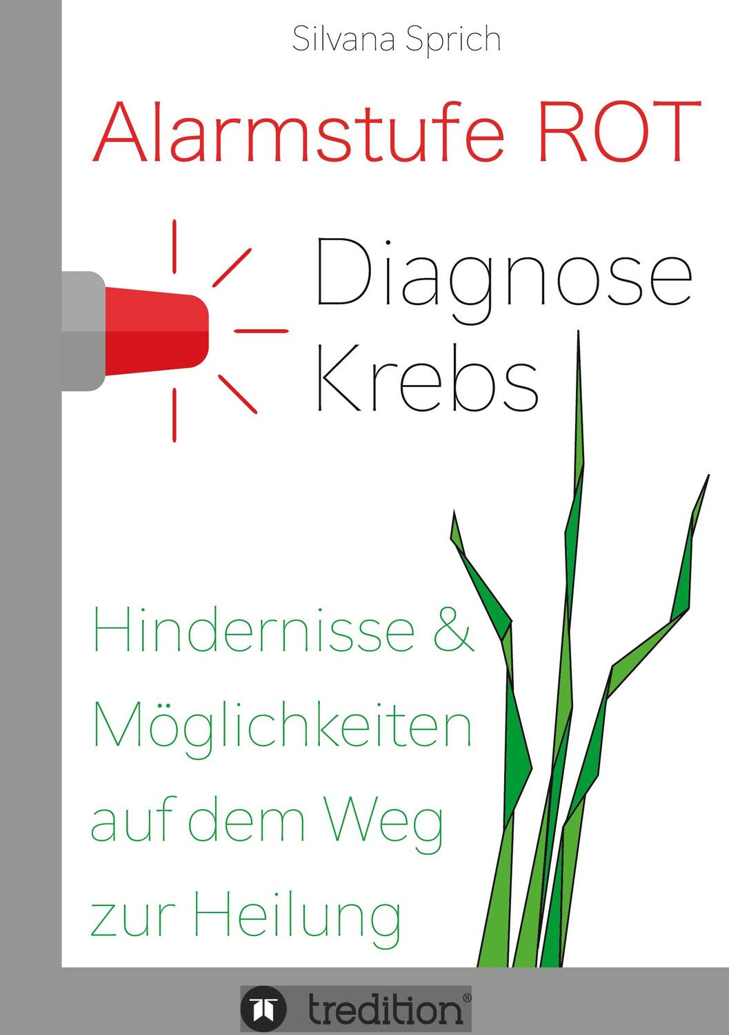 Cover: 9783347073548 | Alarmstufe Rot - Diagnose Krebs | Silvana Sprich | Buch | 224 S.