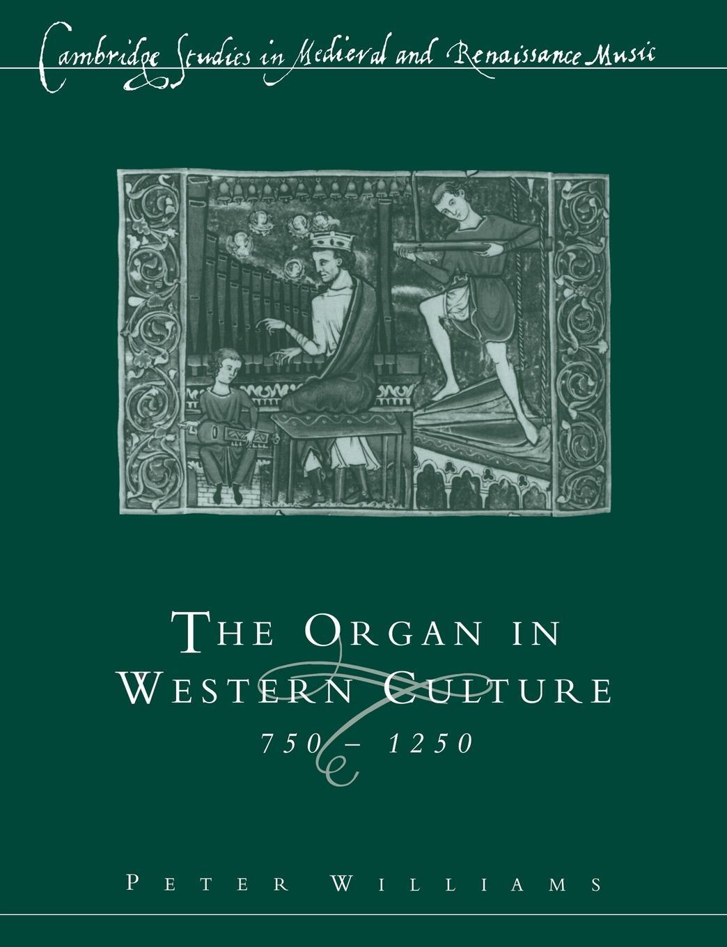Cover: 9780521617079 | The Organ in Western Culture, 750 1250 | Peter Williams | Taschenbuch