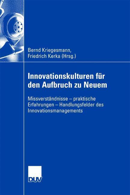 Cover: 9783835006454 | Innovationskulturen für den Aufbruch zu Neuem | Kerka (u. a.) | Buch