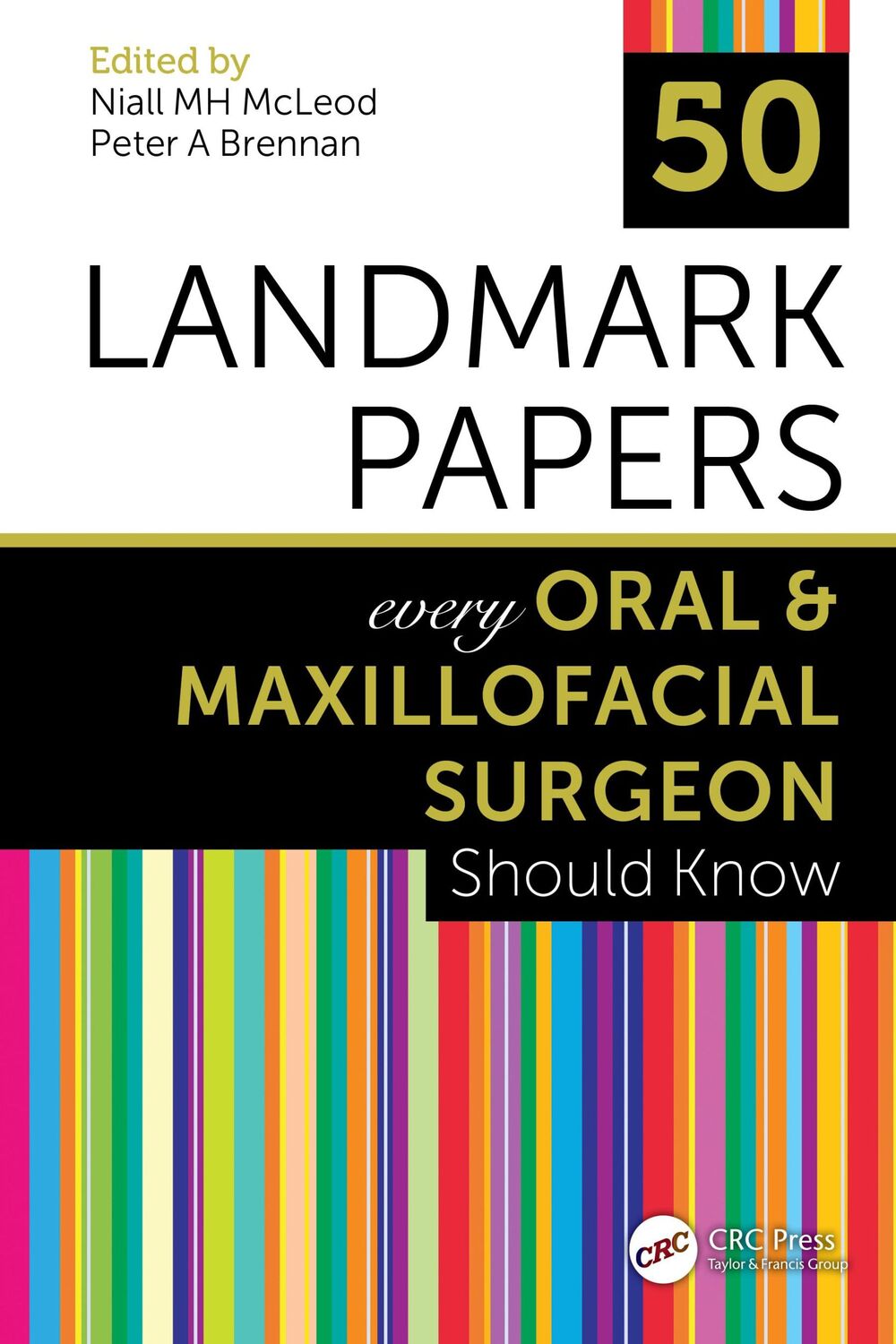 Cover: 9780367210526 | 50 Landmark Papers every Oral and Maxillofacial Surgeon Should Know