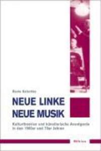 Cover: 9783412179069 | Neue Linke/Neue Musik | Beate Kutschke | Taschenbuch | 432 S. | 2007