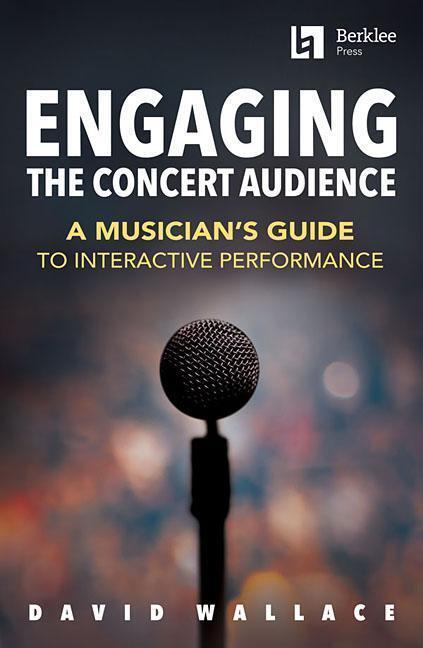 Cover: 9780876391914 | Engaging the Concert Audience: A Musician's Guide to Interactive...