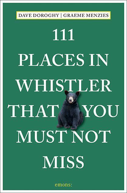 Cover: 9783740810467 | 111 Places in Whistler That You Must Not Miss | Doroghy | Taschenbuch