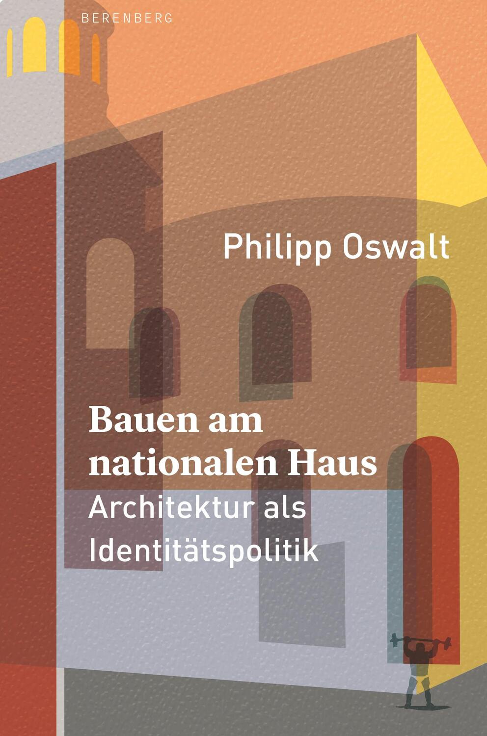 Cover: 9783949203732 | Bauen am nationalen Haus | Architektur als Identitätspolitik | Oswalt