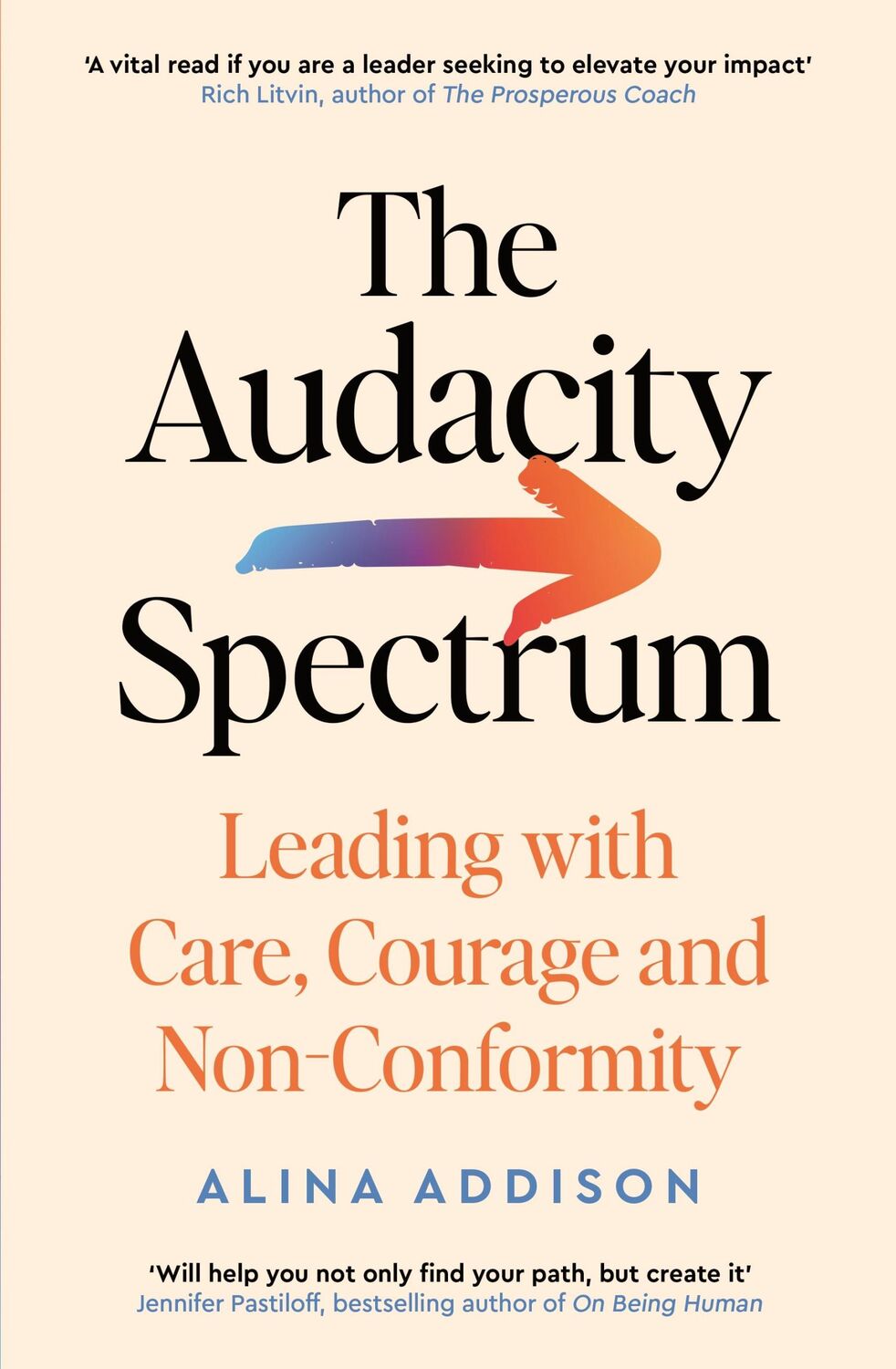 Cover: 9781800815179 | The Audacity Spectrum | Leading with Care, Courage and Non-Conformity