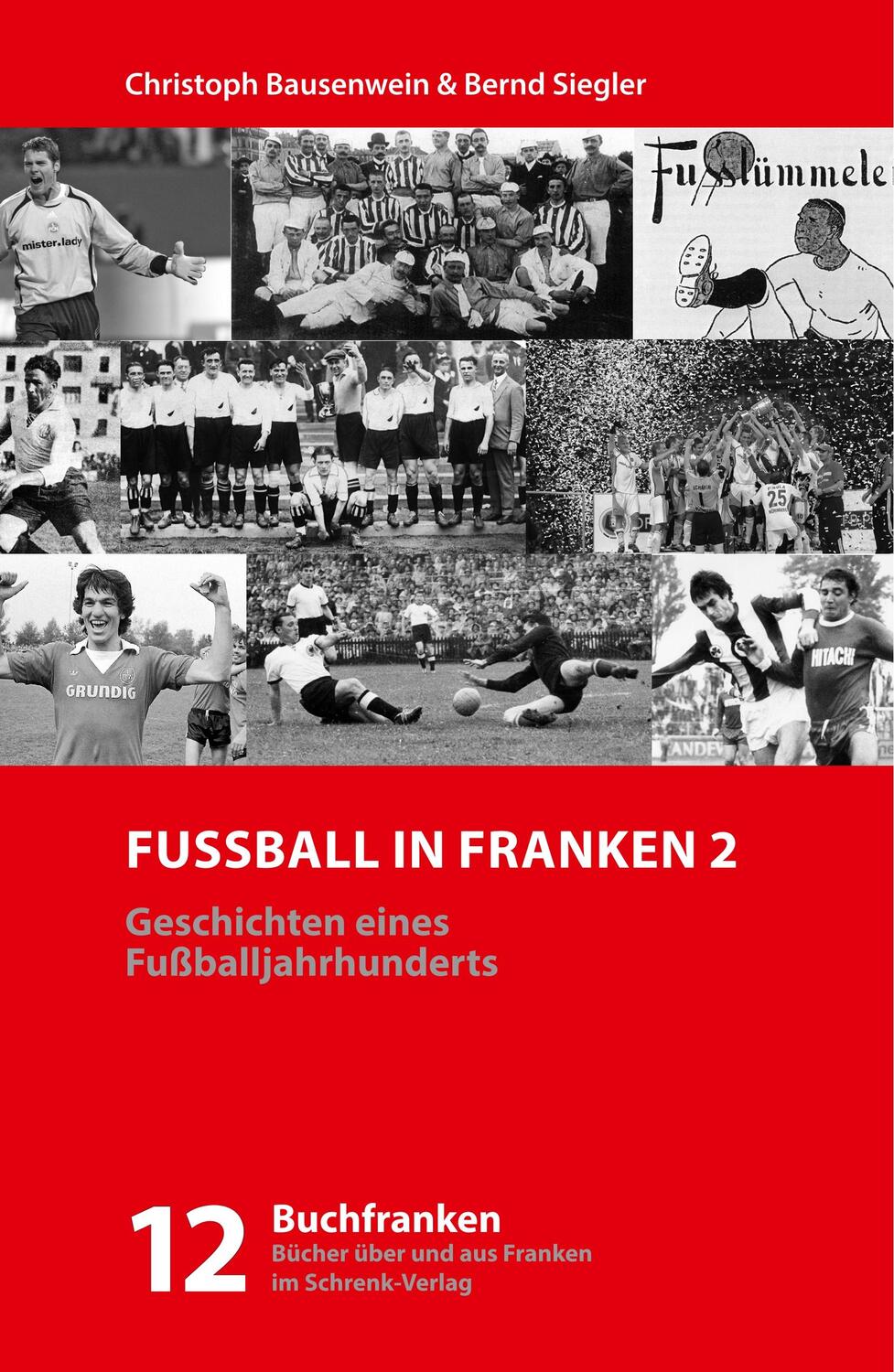 Cover: 9783924270926 | Fußball in Franken 2 | Geschichten eines Fußballjahrhunderts | Buch