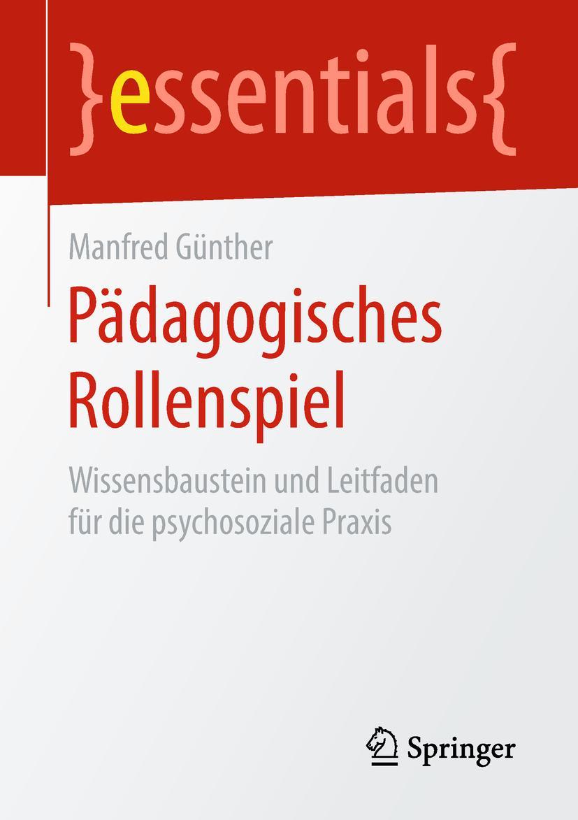 Cover: 9783658227920 | Pädagogisches Rollenspiel | Manfred Günther | Taschenbuch | vii | 2018