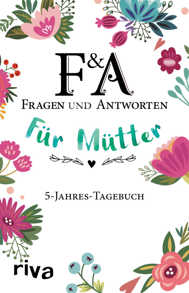 Cover: 9783742303035 | Fragen &amp; Antworten für Mütter | 5-Jahres-Tagebuch | riva Verlag | Buch