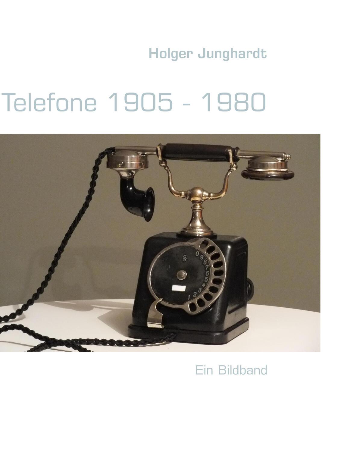Cover: 9783842382541 | Telefone 1905 - 1980 | Holger Junghardt | Buch | 152 S. | Deutsch