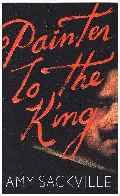 Cover: 9781783783908 | Painter to the King | Amy Sackville | Buch | 322 S. | Englisch | 2018