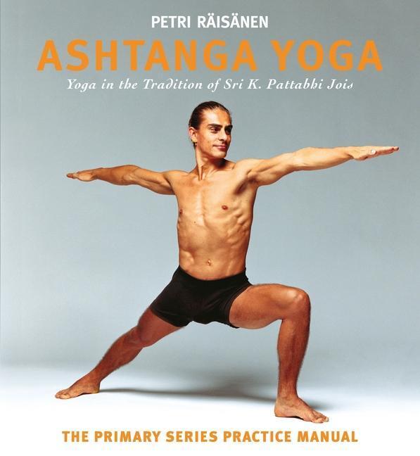 Cover: 9781906756420 | Ashtanga Yoga | Petri Raisanen | Taschenbuch | Kartoniert / Broschiert