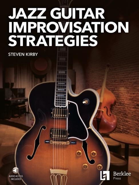 Cover: 9780876392058 | Jazz Guitar Improvisation Strategies by Steven Kirby Book/Online Audio
