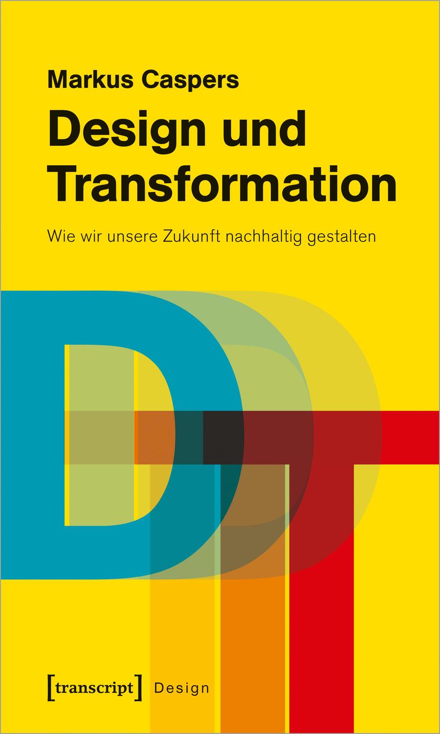 Cover: 9783837665338 | Design und Transformation | Markus Caspers | Taschenbuch | Design