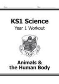 Cover: 9781782942320 | KS1 Science Year One Workout: Animals & the Human Body | CGP Books