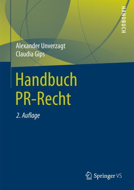 Cover: 9783658178994 | Handbuch PR-Recht | Claudia Gips (u. a.) | Buch | Deutsch | 2018