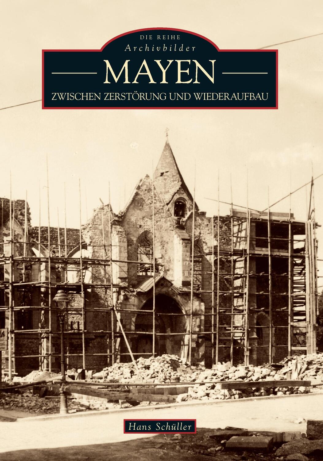 Cover: 9783866808256 | Mayen | Zwischen Zerstörung und Wiederaufbau | Hans Schüller | Buch