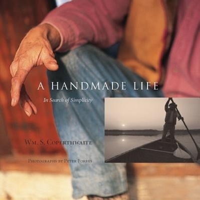 Cover: 9781933392479 | A Handmade Life | In Search of Simplicity | Coperthwaite (u. a.)