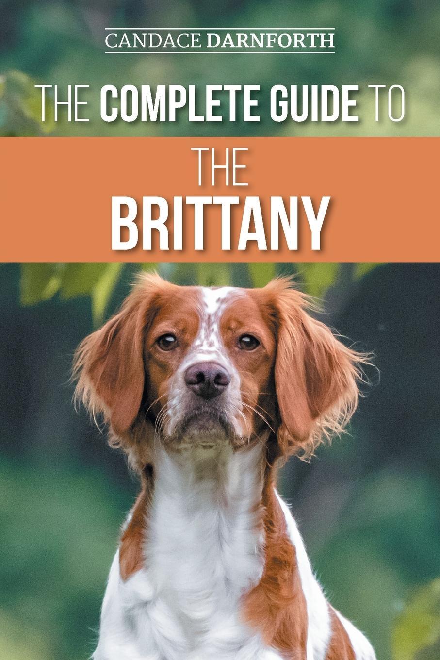 Cover: 9781954288300 | The Complete Guide to the Brittany | Candace Darnforth | Taschenbuch