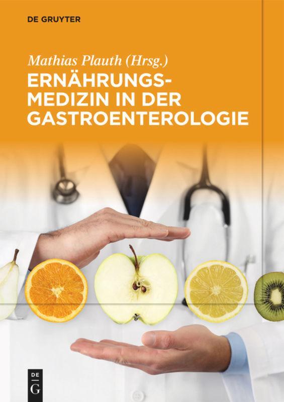 Cover: 9783110630510 | Ernährungsmedizin in der Gastroenterologie | Mathias Plauth | Buch