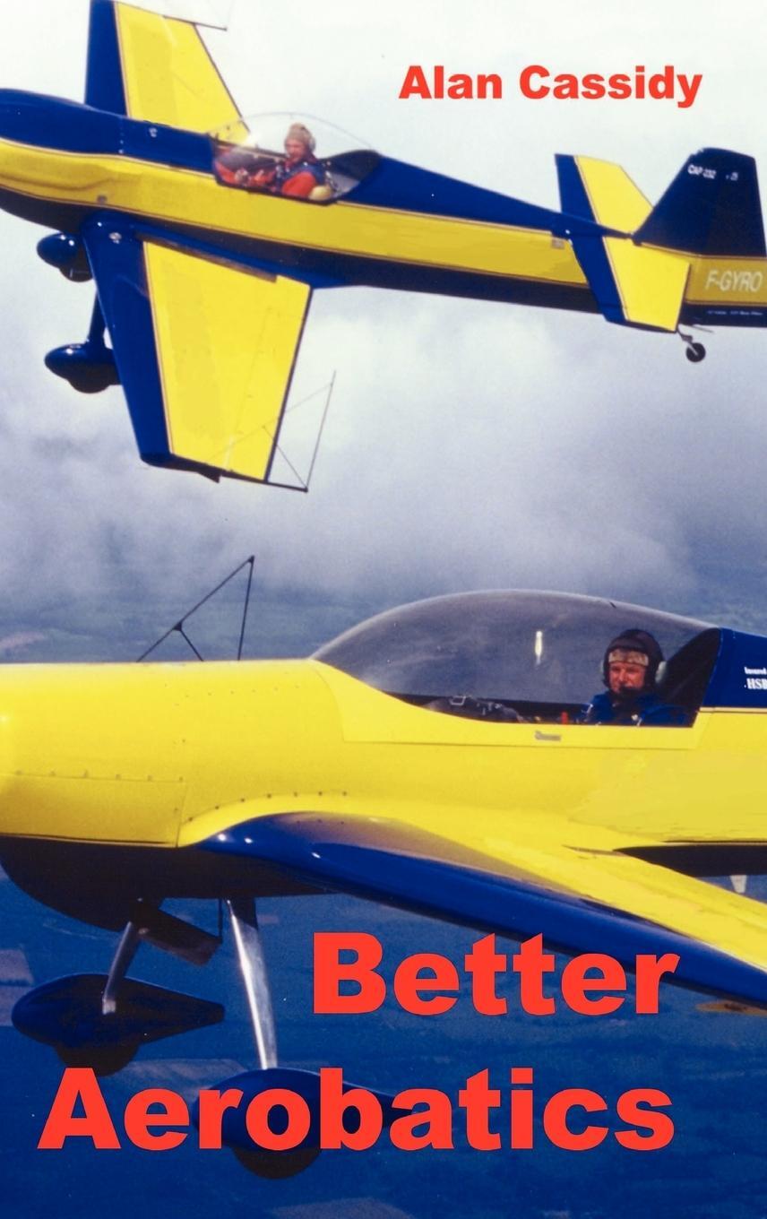 Cover: 9780954481407 | Better Aerobatics | Alan Charles Cassidy | Buch | Englisch | 2003