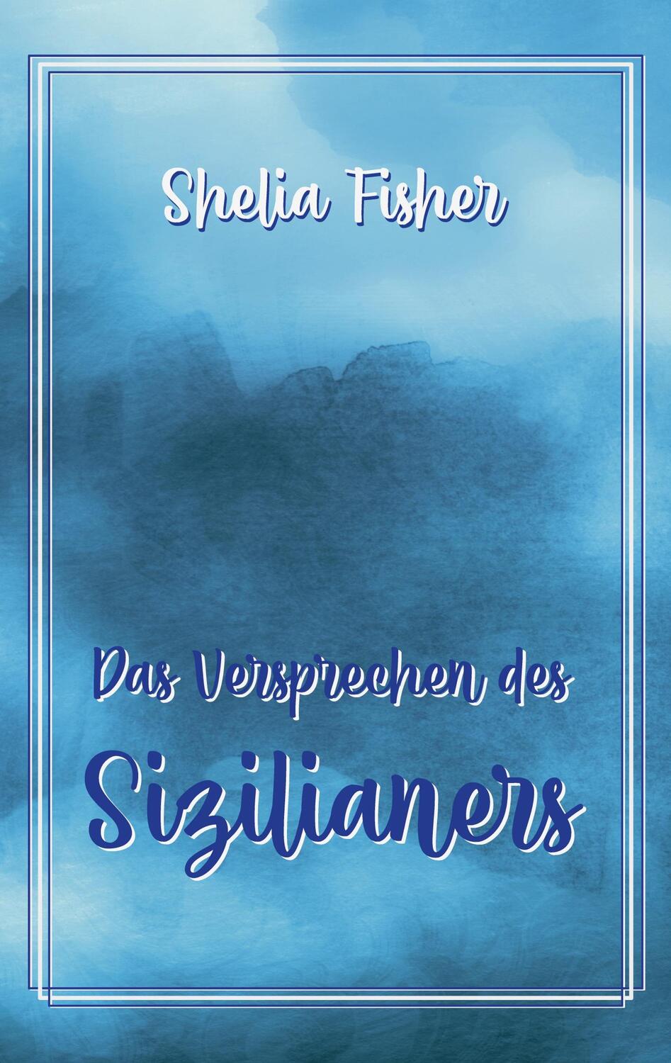 Cover: 9783756818310 | Das Versprechen des Sizilianers | Shelia Fisher | Taschenbuch | 2022