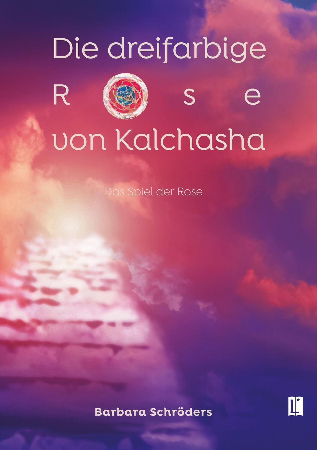 Cover: 9783831624065 | Die dreifarbige Rose von Kalchasha | Das 'Spiel der Rose' | Schröders
