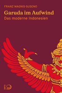 Cover: 9783801204648 | Garuda im Aufwind | Das moderne Indonesien | Franz Magnis-Suseno