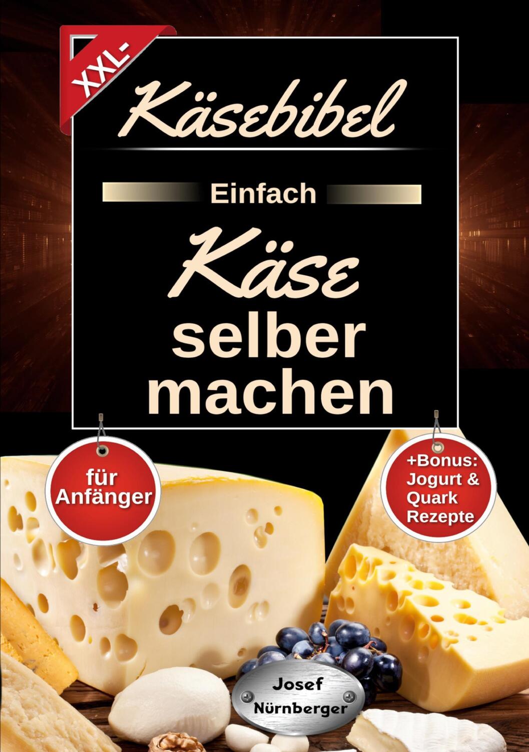 Cover: 9783757951764 | Käsebibel XXL - Einfach Käse selber machen für Anfänger | Nürnberger