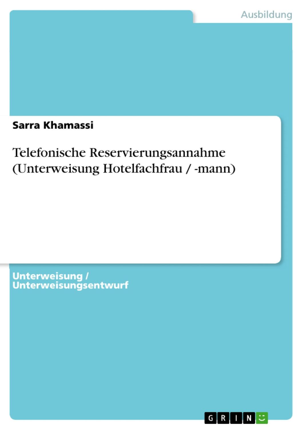 Cover: 9783638624657 | Telefonische Reservierungsannahme (Unterweisung Hotelfachfrau / -mann)