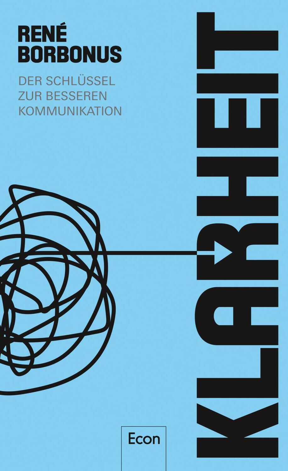 Cover: 9783430201810 | Klarheit | Der Schlüssel zur besseren Kommunikation | René Borbonus