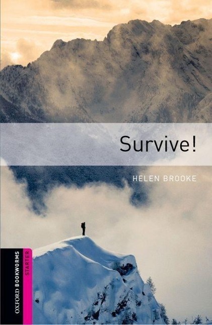 Cover: 9780194234306 | Survive! | Oxford Bookworms Library | Helen Brooke | Taschenbuch