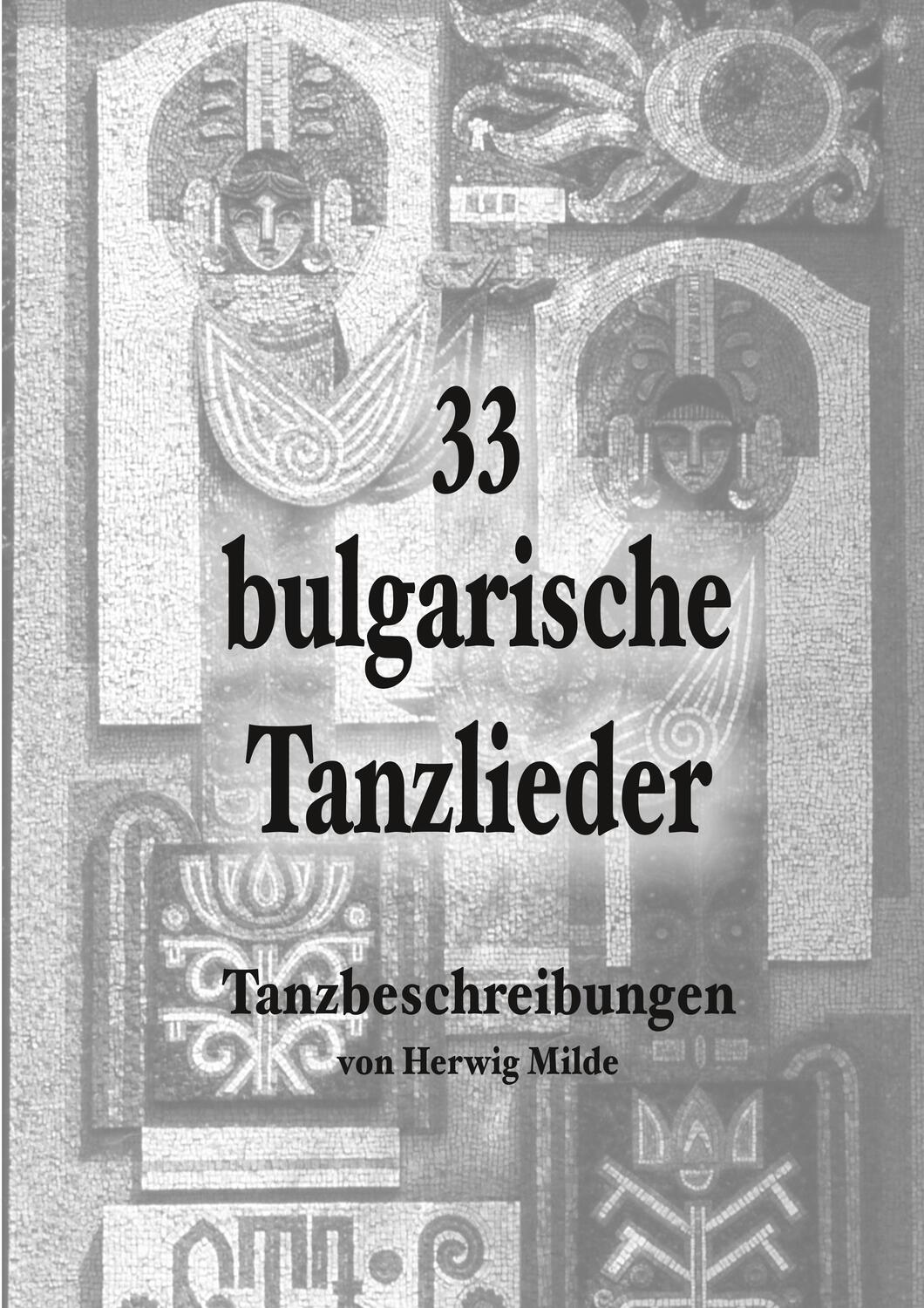 Cover: 9783752850307 | 33 bulgarische Tanzlieder | Tanzbeschreibungen | Herwig Milde | Buch