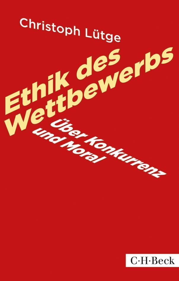 Cover: 9783406669644 | Ethik des Wettbewerbs | Über Konkurrenz und Moral | Christoph Lütge