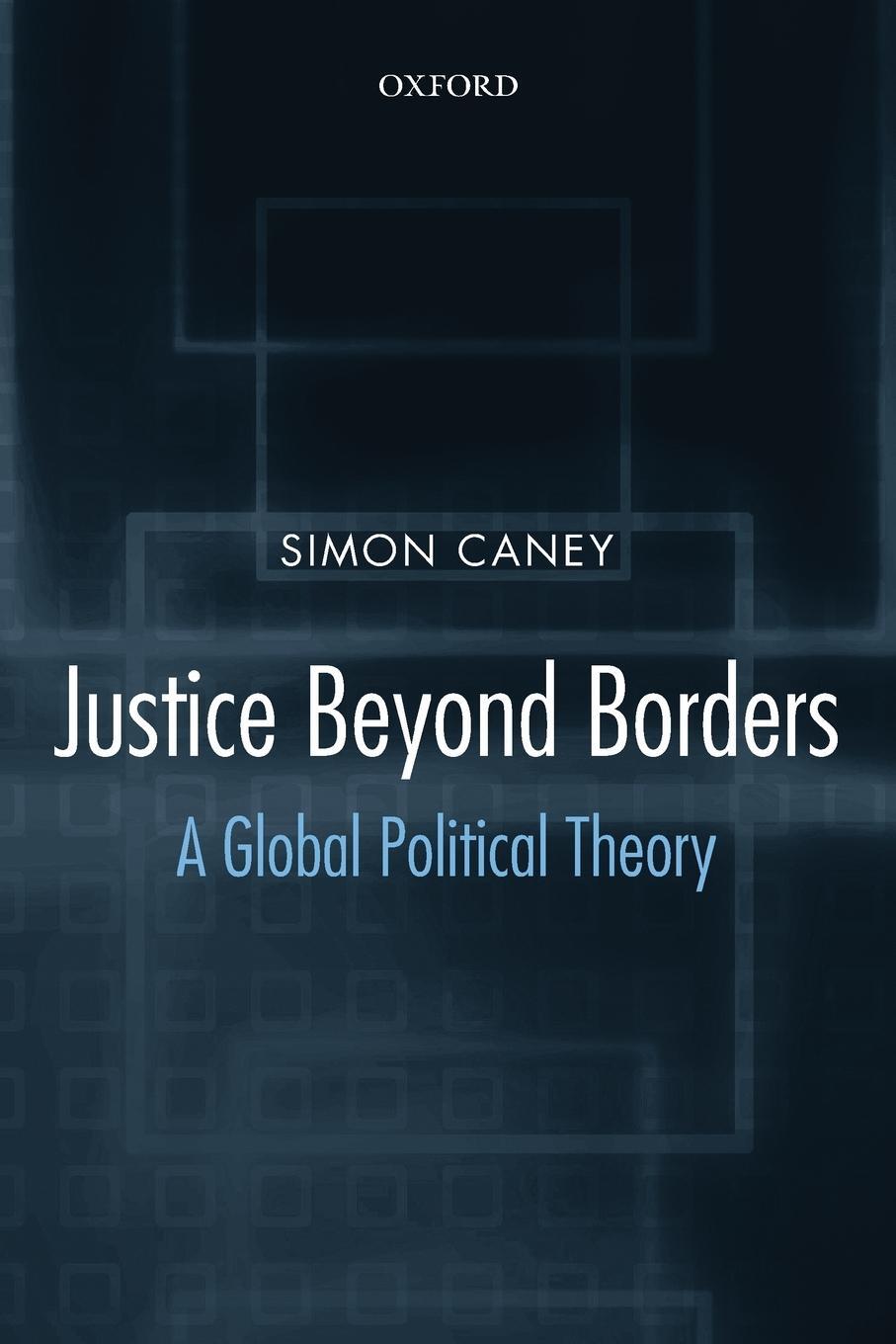 Cover: 9780199297962 | Justice Beyond Borders | A Global Political Theory | Simon Caney