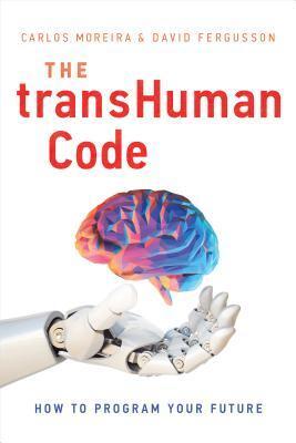 Cover: 9781626346291 | The Transhuman Code: How to Program Your Future | Moreira (u. a.)