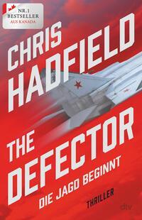 Cover: 9783423283878 | The Defector - Die Jagd beginnt | Chris Hadfield | Buch | 480 S.