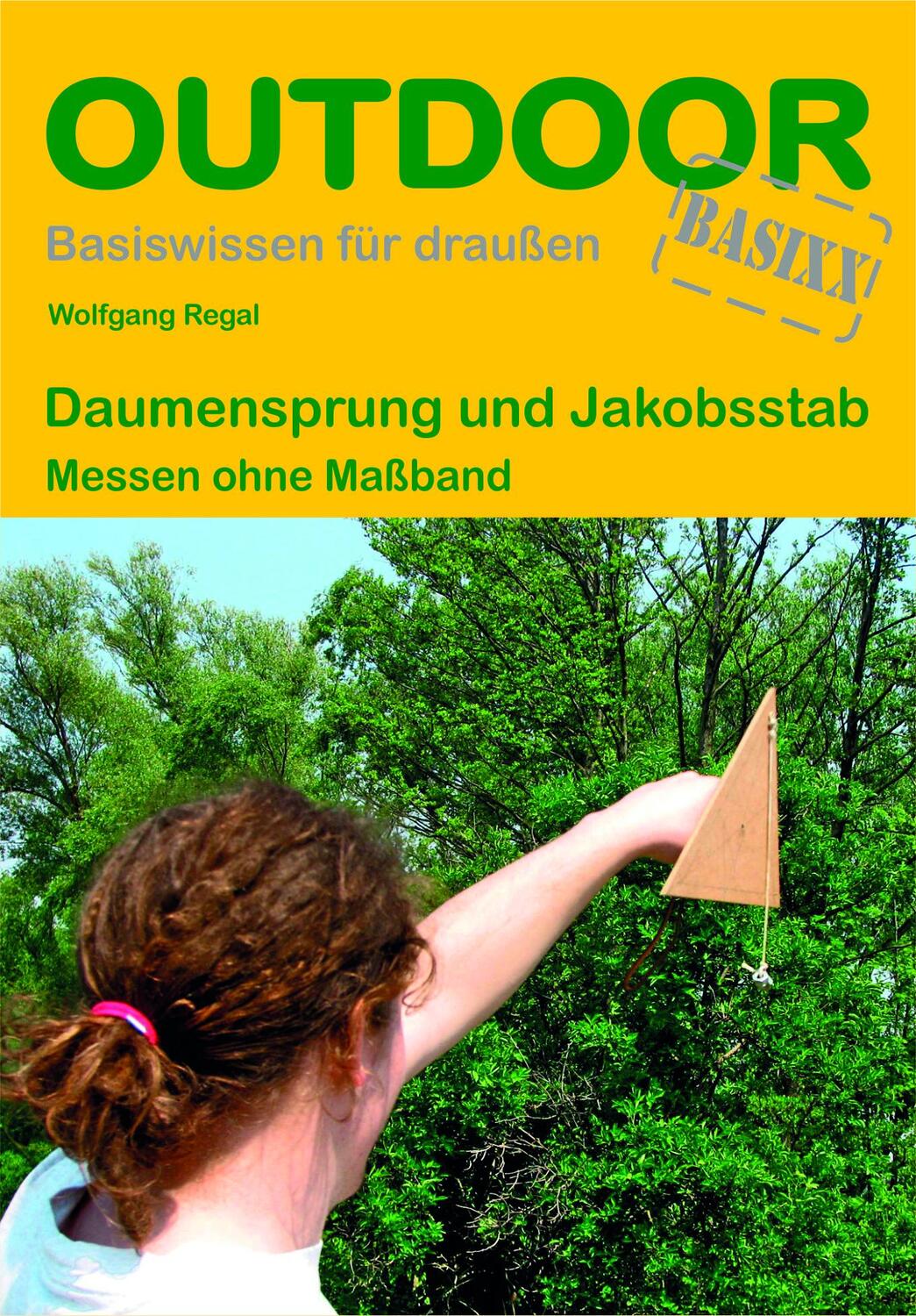 Cover: 9783866861060 | Daumensprung und Jakobsstab. OutdoorHandbuch | Messen ohne Maßband