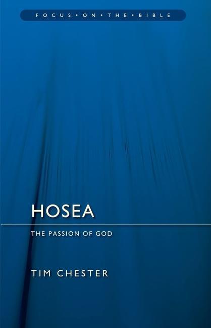 Cover: 9781781913680 | Hosea | The Passion of God | Tim Chester | Taschenbuch | Englisch