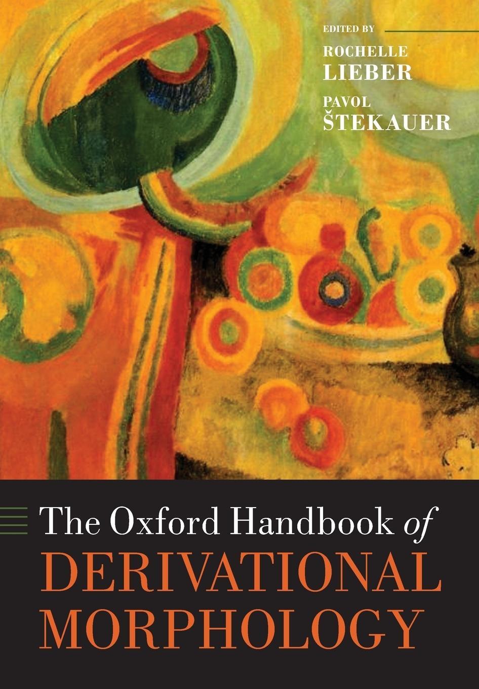 Cover: 9780198808626 | The Oxford Handbook of Derivational Morphology | Pavol Stekauer | Buch
