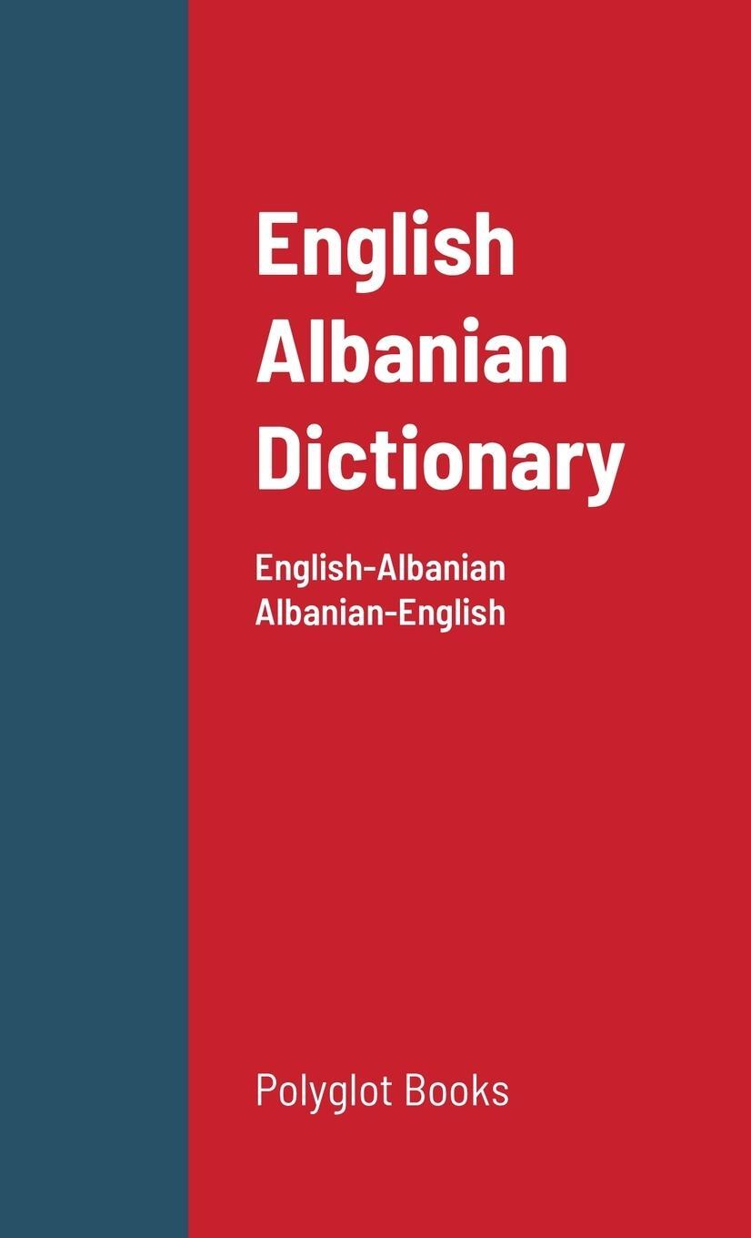 Cover: 9781365048845 | English Albanian Dictionary | English-Albanian / Albanian-English