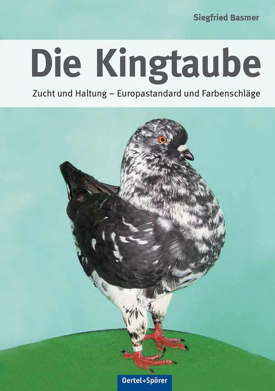 Cover: 9783886276158 | Die Kingtaube | Zucht und Haltung - Europastandard und Farbenschläge