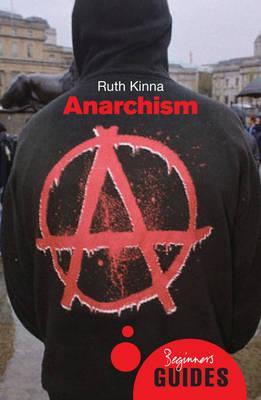 Cover: 9781851687176 | Anarchism | A Beginner's Guide | Ruth Kinna | Taschenbuch | Englisch