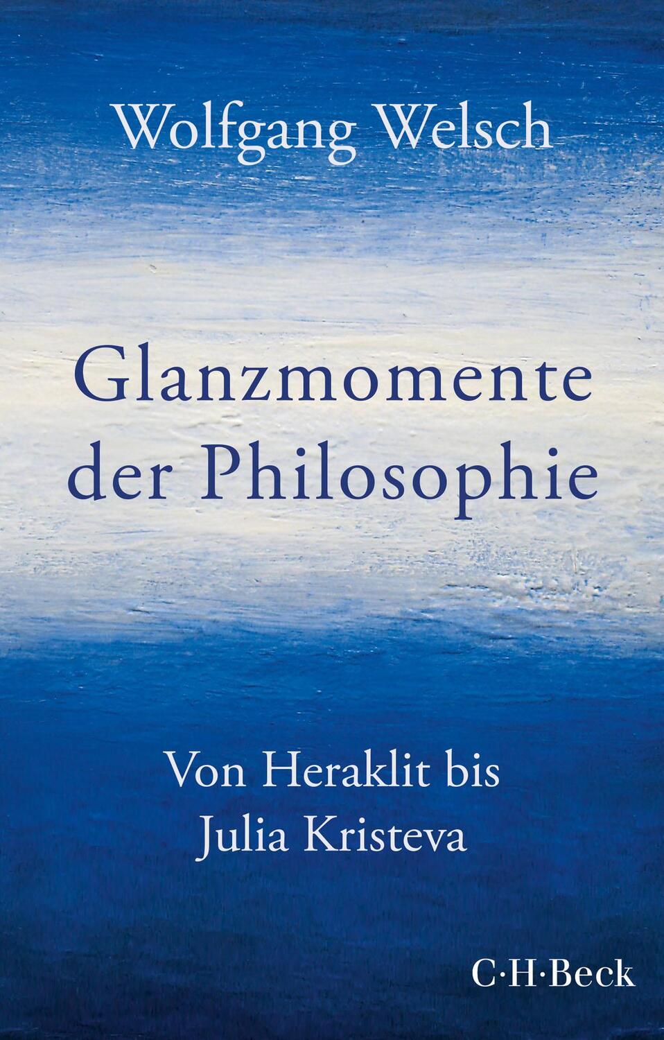Cover: 9783406765513 | Glanzmomente der Philosophie | Von Heraklit bis Julia Kristeva | Buch