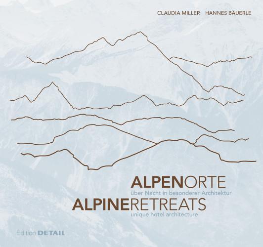 Cover: 9783955531812 | Alpen.Orte/Alpine.Retreats | Hannes Bäuerle (u. a.) | Buch | Deutsch