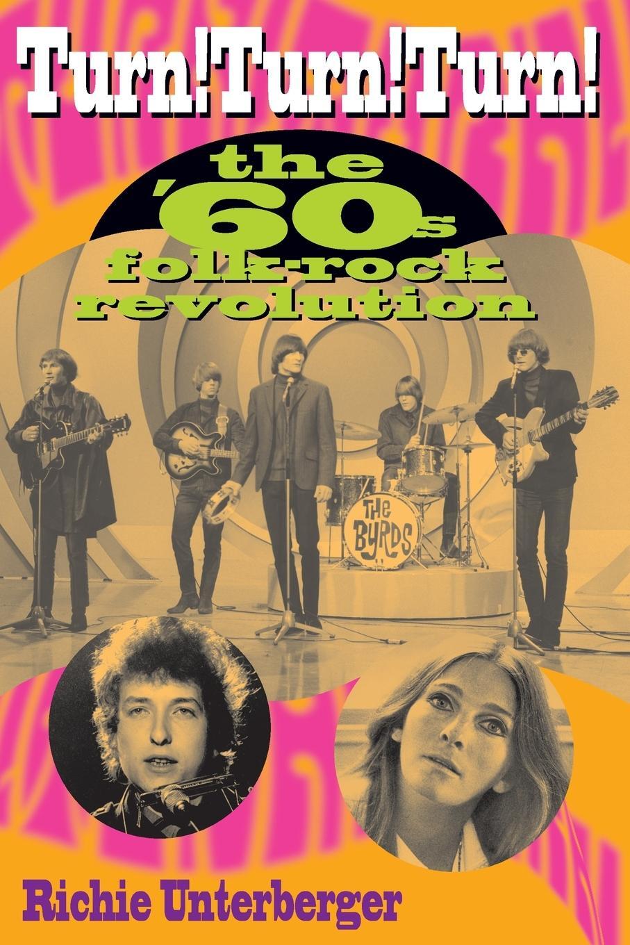 Cover: 9780879307035 | Turn! Turn! Turn! | The '60s Folk-Rock Revolution | Richie Unterberger