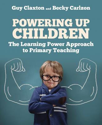 Cover: 9781785833373 | Powering Up Children | The Learning Power Approach to Primary Teaching